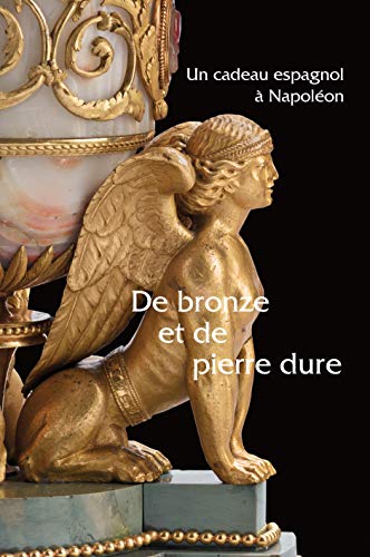 9782878441833: De bronze et de pierre dure: Un cadeau espagnol  Napolon