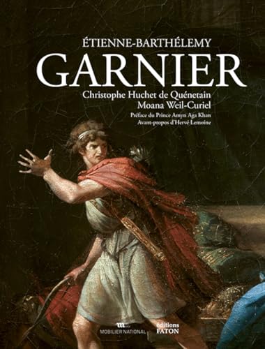 9782878443462: Etienne Barthlemy Garnier 1765-1849: De l'Acadmie royale  l'Institut de France