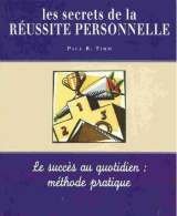 Beispielbild fr Les secrets de la reussite personnelle / le succes au quotidien, methode pratique zum Verkauf von Ammareal