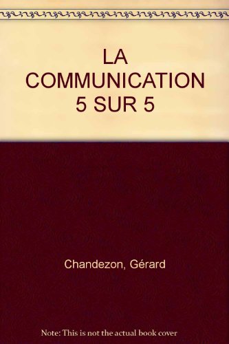 Beispielbild fr LA COMMUNICATION 5 SUR 5 zum Verkauf von Ammareal