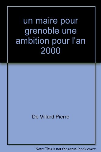 Beispielbild fr un maire pour grenoble une ambition pour l'an 2000 zum Verkauf von Librairie Th  la page