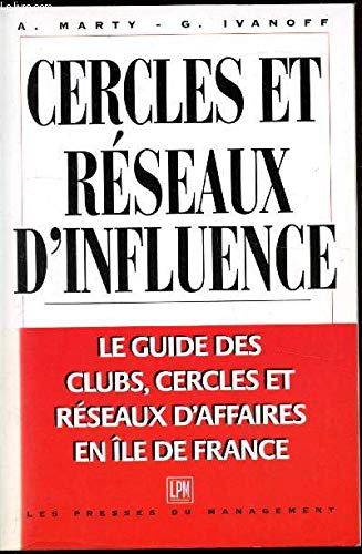 9782878452990: Cercles et rseaux d'influence: Le guide des clubs, cercles et rseaux d'affaires en le-de-France