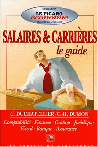 Stock image for GUIDE DES SALAIRES & CARRIERES. : Comptabilit, finance, gestion, juridique, fiscal, banque, assurance for sale by medimops