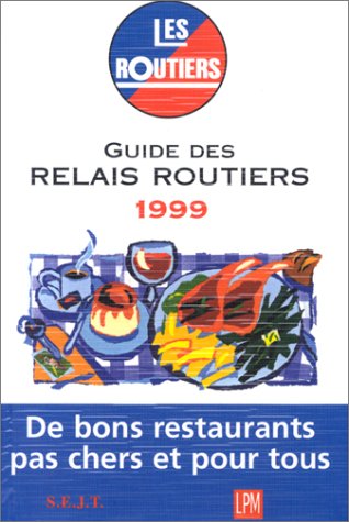 Beispielbild fr GUIDE DES RELAIS ROUTIERS 1999 zum Verkauf von AwesomeBooks