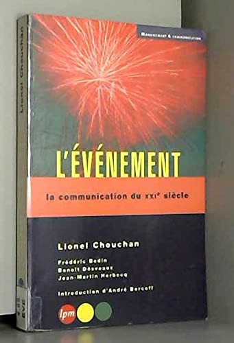Beispielbild fr L'vnement : La Communication Du Xxie Sicle zum Verkauf von RECYCLIVRE