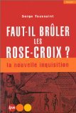 Stock image for Faut-il brler les Rose-Croix ? La nouvelle inquisition for sale by secretdulivre