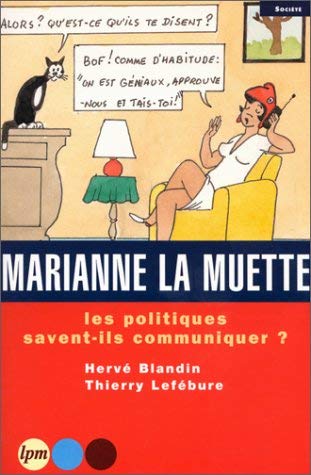 Beispielbild fr Marianne la muette. Les politiques savent-ils communiquer ? zum Verkauf von Librairie La MASSENIE  MONTOLIEU