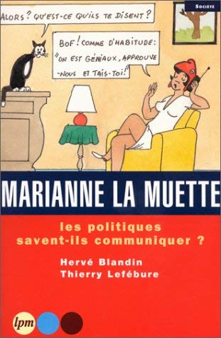 Stock image for Marianne la muette. Les politiques savent-ils communiquer ? for sale by Librairie La MASSENIE  MONTOLIEU