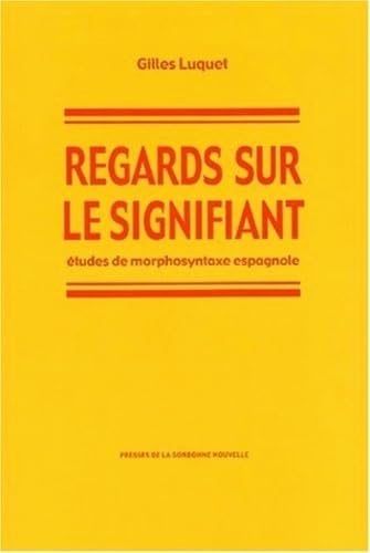 Beispielbild fr Regards sur le signifiant. tudes de morphosyntaxeespagnole. zum Verkauf von medimops
