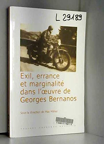 Exil, errance et marginalitÃ© dans l'oeuvre de Georges Bernanos - [actes du colloque, Tunis, 4-7 octobre 2001] (9782878542745) by Max Milner