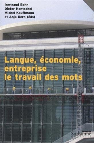 Beispielbild fr LANGUE, ECONOMIE, ENTREPRISE. LE TRAVAIL DES MOTS. zum Verkauf von Ammareal
