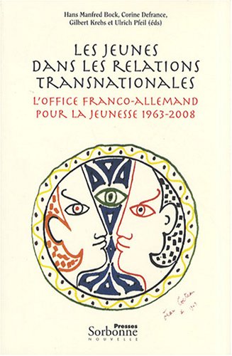 9782878544275: Les jeunes dans les relations transnationales: L'Office franco-allemand pour la Jeunesse 1963-2008