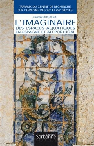 Stock image for Imaginaire des espaces aquatiques en Espagne et au Portugal (L') for sale by WorldofBooks