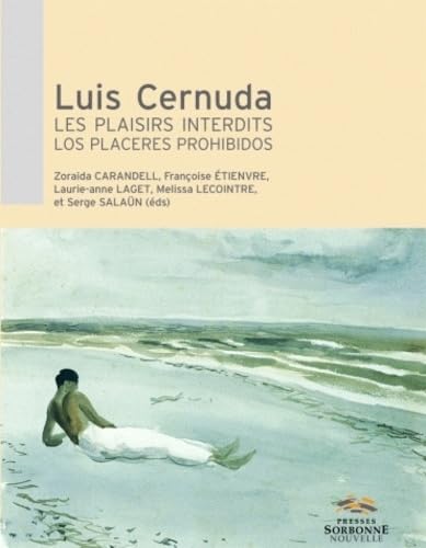 Beispielbild fr Luis Cernuda : Les plaisirs interdits, Los placeres prohibidos zum Verkauf von Ammareal