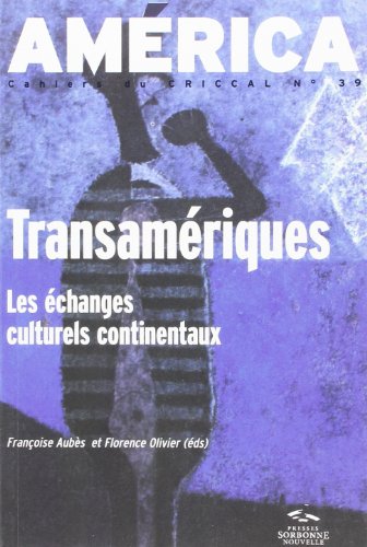 Beispielbild fr Amrica, N 39 : Transamriques : Les changes culturels continentaux zum Verkauf von medimops