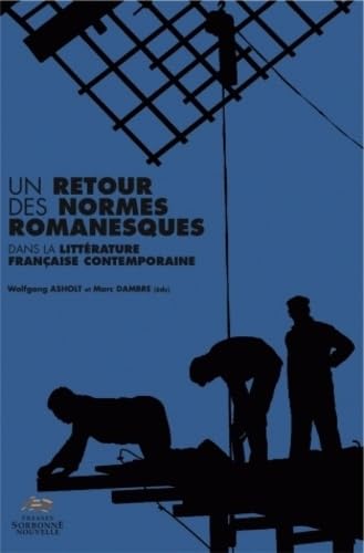 Beispielbild fr Un Retour Des Normes Romanesques Dans La Litterature Francaise Contemporaine zum Verkauf von BookOrders