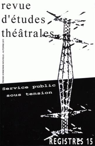 Stock image for Revue d'tudes thtrales, Registres 15, Automn : Service public sous tension for sale by medimops