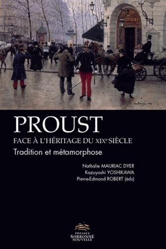 Beispielbild fr Proust Face  L'hritage Du Xixe Sicle : Tradition Et Mtamorphose zum Verkauf von RECYCLIVRE
