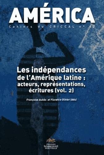 Beispielbild fr America, n42 vol. 2. Les indpendances de l'Amrique Latine : acteur [Broch] Aubs, Franoise et Olivier, Florence zum Verkauf von BIBLIO-NET