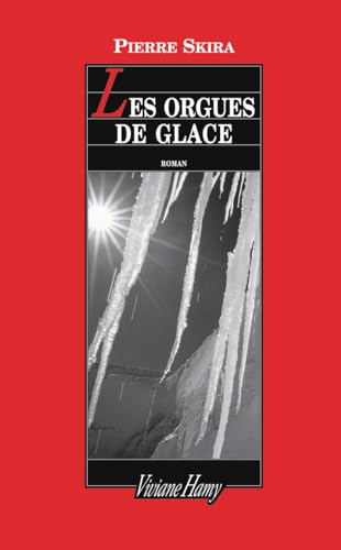 Imagen de archivo de Les orgues de glace a la venta por LeLivreVert