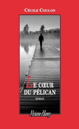 Stock image for Le coeur du plican for sale by Ammareal