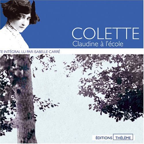Claudine Ã: l'Ã©cole 6 Audio CD's (French Edition) (9782878621563) by Colette