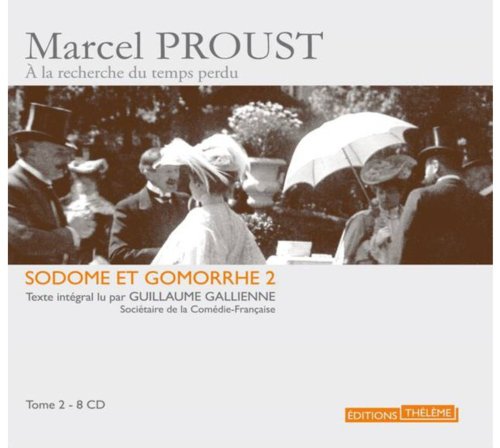 Sodome et Gomorrhe Part 2 (8 CD) (French Edition) (9782878624021) by Marcel Proust; Guillaume Gallienne