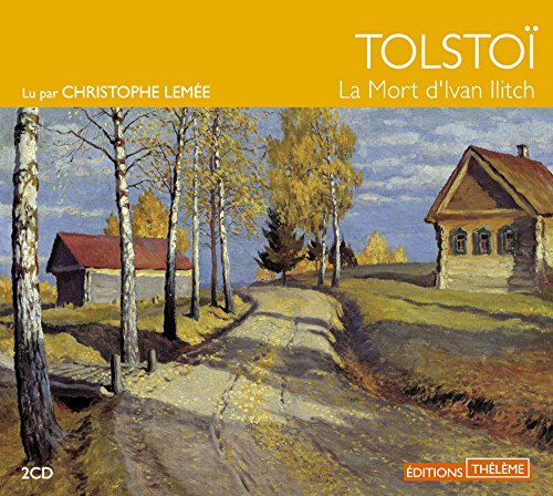 La Mort d'Ivan Ilitch (9782878625677) by Tolstoi, LÃ©on; Lemee, Christophe