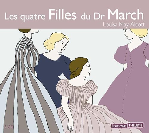 Les quatre Filles du Dr March (9782878625813) by May-Alcott, Louisa; Gillard, FranÃ§oise