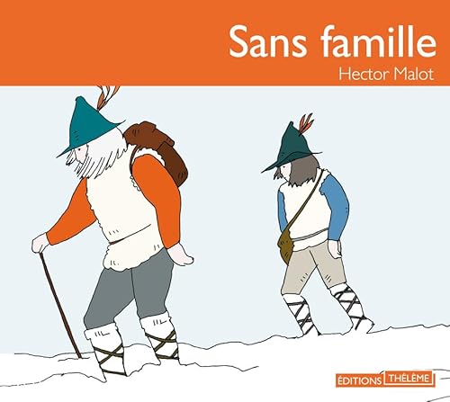 Sans famille (Jeunesse) (9782878625837) by Malot, Hector; Huber, Elodie