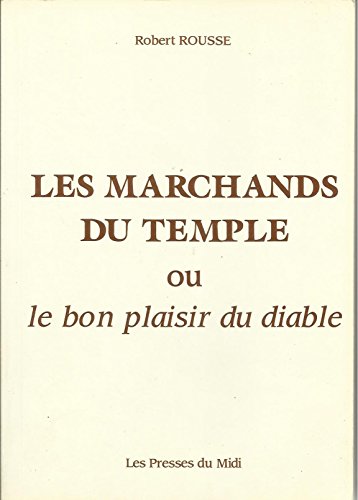 Beispielbild fr Les marchands du temple ou Le bon plaisir du diable zum Verkauf von medimops