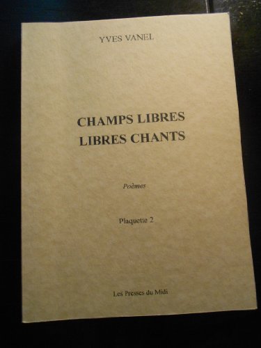 Beispielbild fr Champs libres, libres chants : pomes, tome 2 zum Verkauf von medimops