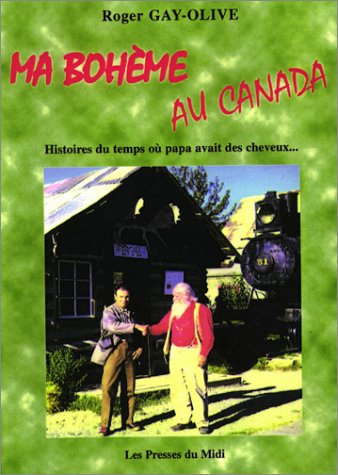 Beispielbild fr Ma bohme au Canada : Histoires du temps o papa avait des cheveux. zum Verkauf von Ammareal