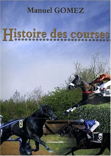 9782878679519: HISTOIRE DES COURSES: Des origines  nos jours