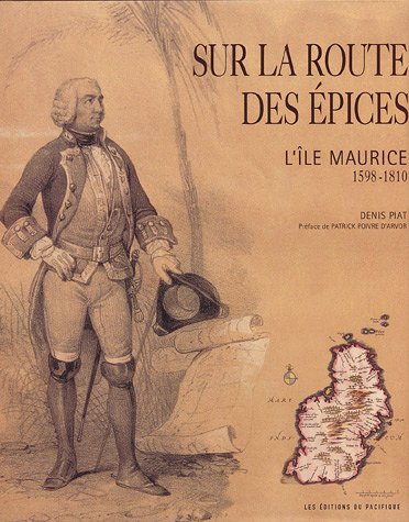 Stock image for Sur la route des pices. L'le Maurice 1598-1810 for sale by Librairie de l'Avenue - Henri  Veyrier