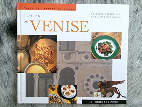 Beispielbild fr Cuisine De Venise : Recettes Originales Du Pays Des Doges zum Verkauf von RECYCLIVRE