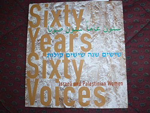 Stock image for       , ע   ת  צ  ת = SIXTY YEARS, SIXTY VOICES : ISRAELI AND PALESTINIAN WOMEN =  اتر  ا    ث   ت     رر   for sale by Second Story Books, ABAA