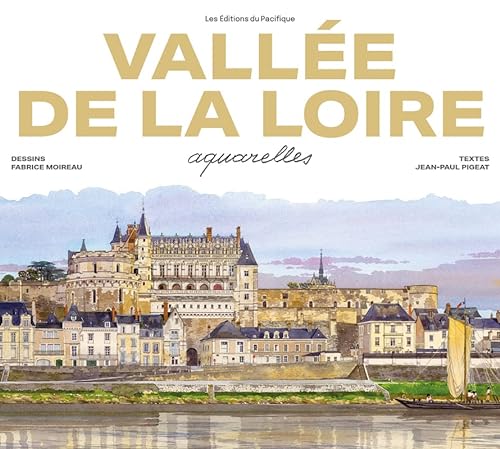 Beispielbild fr Valle de la Loire Aquarelles - Nouvelle Ed. 2023 zum Verkauf von Gallix