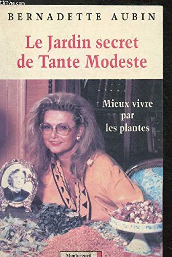 Beispielbild fr Le jardin secret de tante Modeste Mieux vivre par les plantes zum Verkauf von Librairie Th  la page