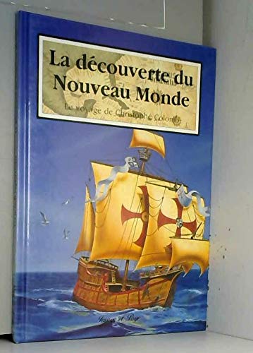 Beispielbild fr La dcouverte du nouveau monde le voyage de christophe colomb zum Verkauf von Ammareal
