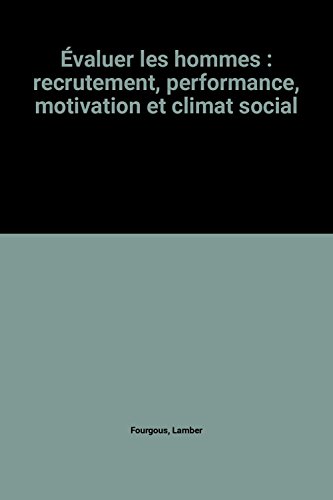 Beispielbild fr valuer les hommes : recrutement, performance, motivation et climat social zum Verkauf von Ammareal