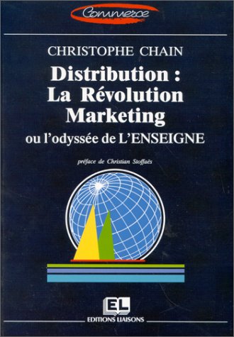 Beispielbild fr Distribution : la rvolution marketing ou l'odysse de l'enseigne zum Verkauf von Ammareal