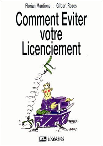 Beispielbild fr Comment viter votre licenciement zum Verkauf von LiLi - La Libert des Livres