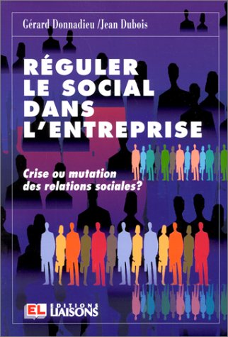 9782878801187: Reguler Le Social Dans L' Entreprise. Crise Et Mutation Des Relations Sociales ?