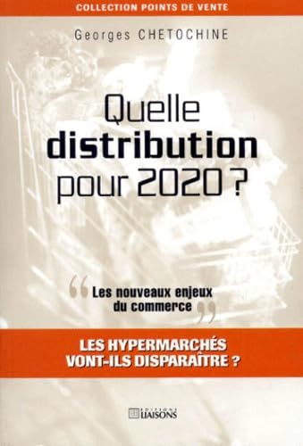 Imagen de archivo de Quelle Distribution Pour 2020?: Les Nouveaux Enjeux Du Commerce a la venta por ThriftBooks-Dallas