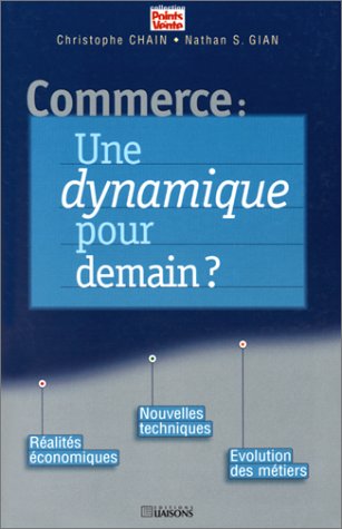Beispielbild fr Commerce : Une dynamique pour demain ? zum Verkauf von Ammareal