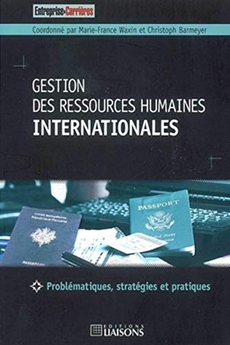 Stock image for Gestion des ressources humaines internationales: Probl matiques, strat gies et pratiques. (Entreprise & carri res) (French Edition) for sale by HPB-Red