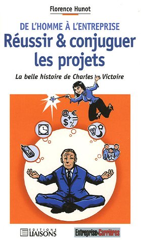 Stock image for De l'homme  l'entreprise Russir et conjuguer les projets : La belle histoire de Charles Victoire for sale by medimops