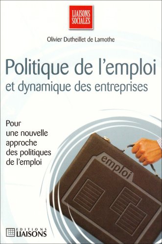 Stock image for Politique de l'emploi et dynamique des entreprises for sale by Ammareal