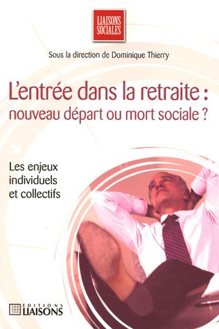 Stock image for L'entre dans la retraite : nouveau dpart ou mort sociale ? for sale by Ammareal